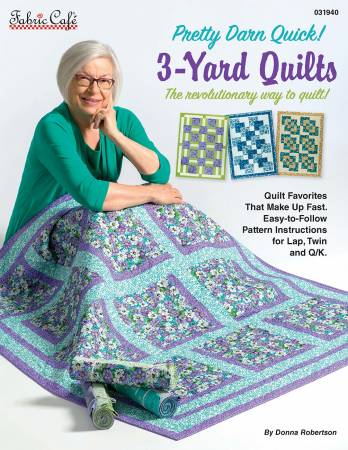Pretty Darn Quick! 3 Yard Quilts by Fabric Cafe