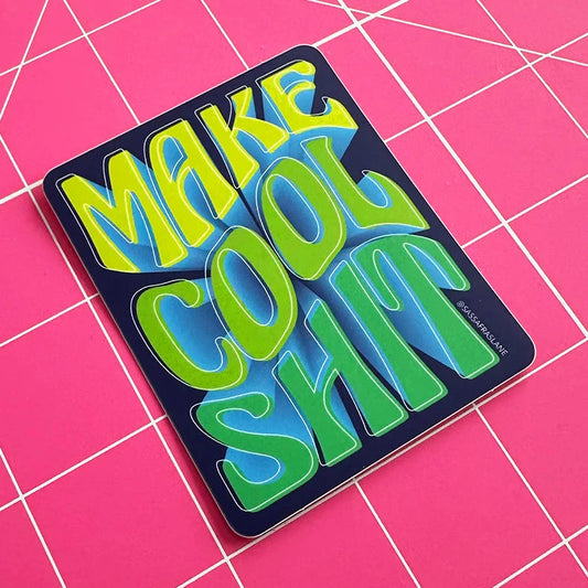Make Cool Sh!t Sticker by Sassafras Lane
