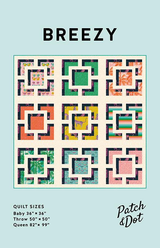 Breezy Quilt Pattern by Patch + Dot