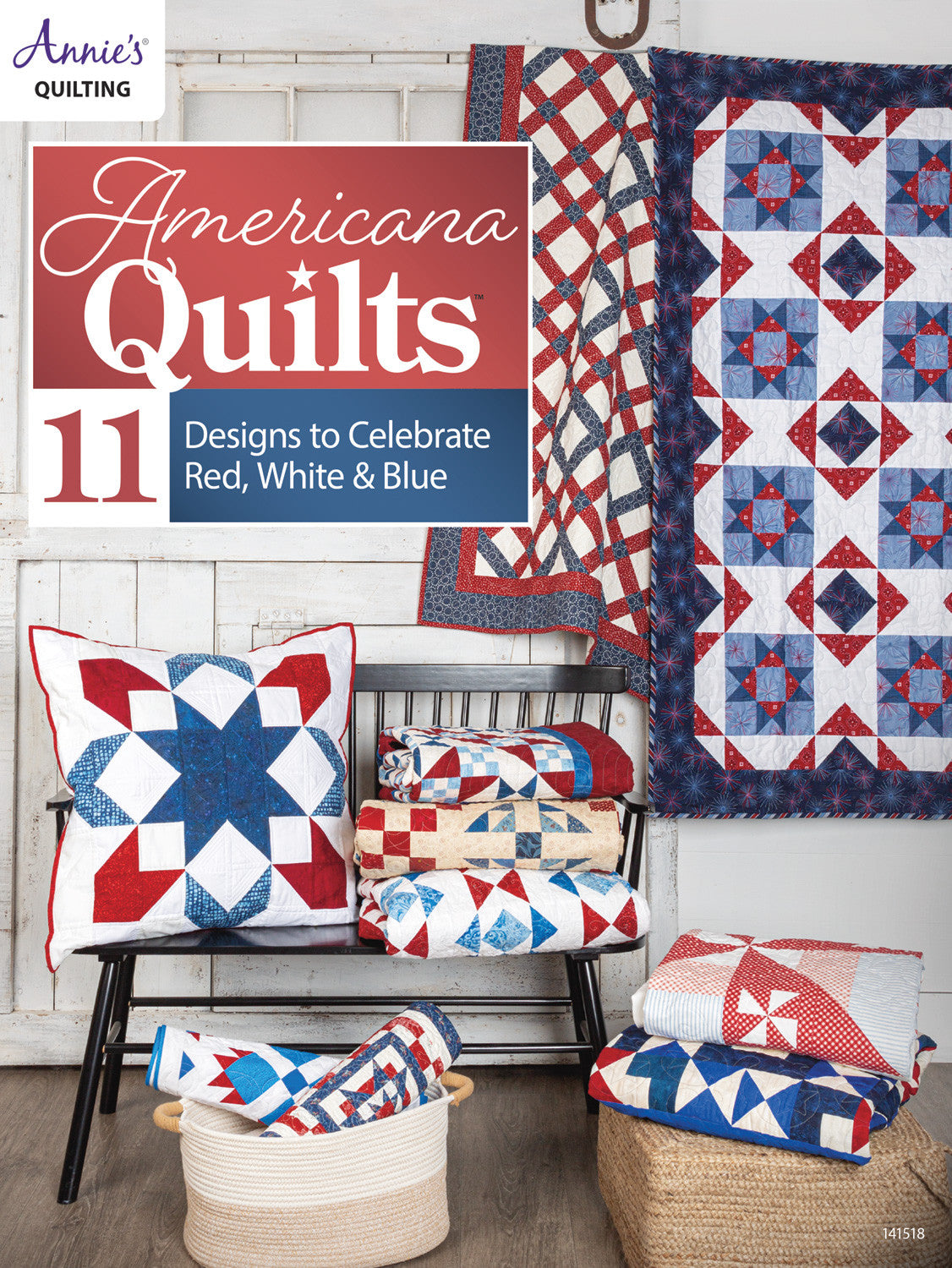 Americana Quilts 11 Designs to Celebrate Red, White & Blue by Annies Quilting