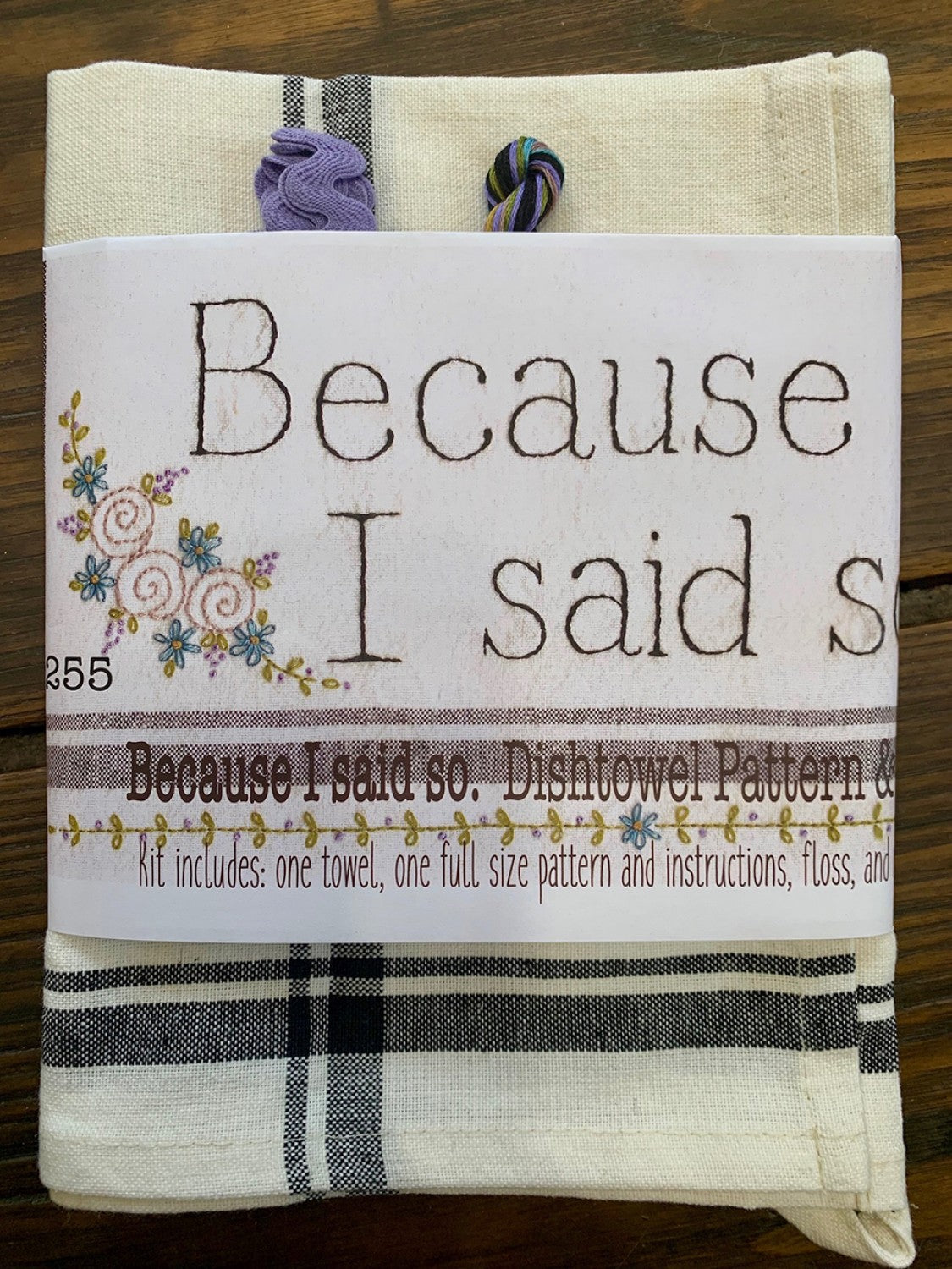 Because I Said So Dishtowel Kit # BR255K - Special Order