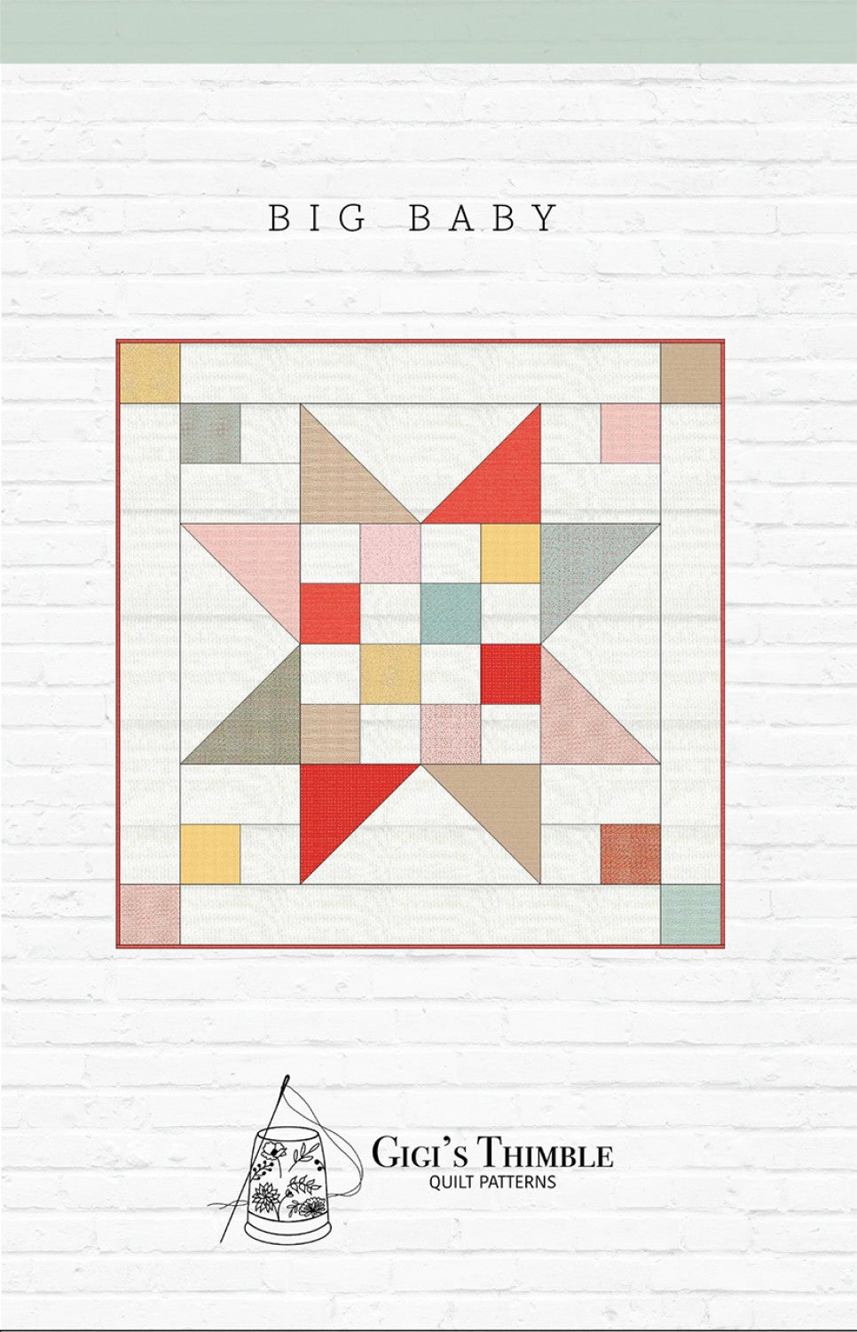 Big Baby Quilt Pattern by Gigi's Thimble