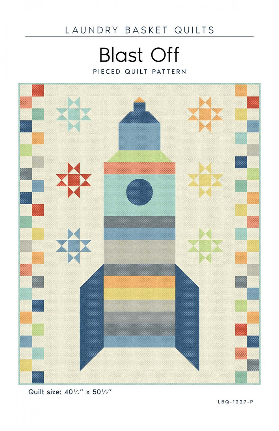 Blast Off Quilt Pattern by Laundry Basket Quilts # LBQ-1227-P - Special Order