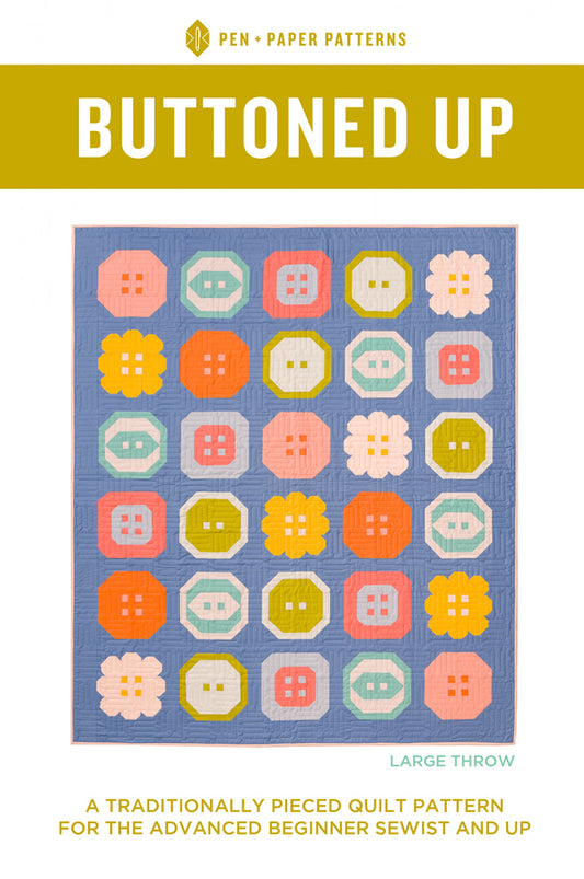 Buttoned Up Quilt Pattern by Pen + Paper Patterns