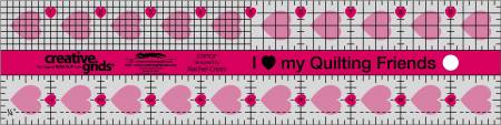 Creative Grids I Love My Quilt Friends Quilt Ruler 2-1/2in x 10in - Special Order