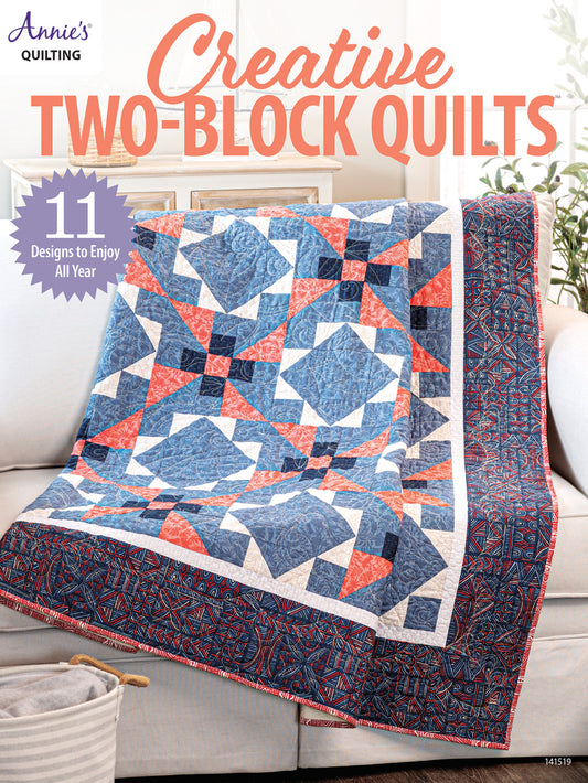 Creative Two-Block Quilts by Annie's Quilting