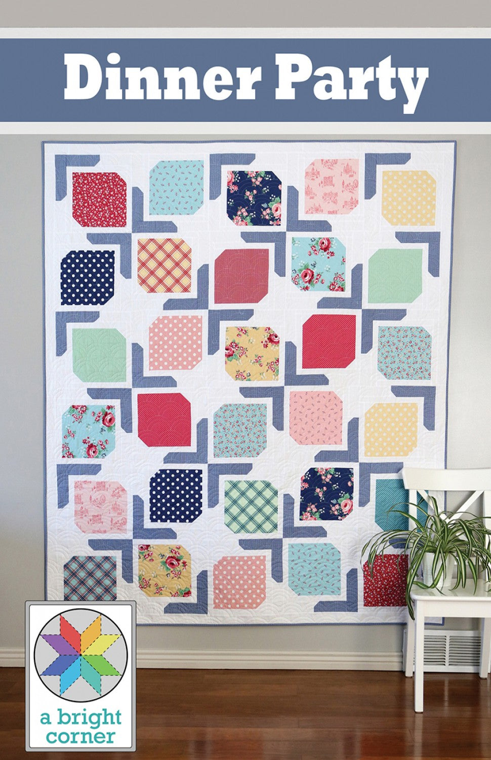 Dinner Party Quilt Pattern by A Bright Corner - AKBC336 -