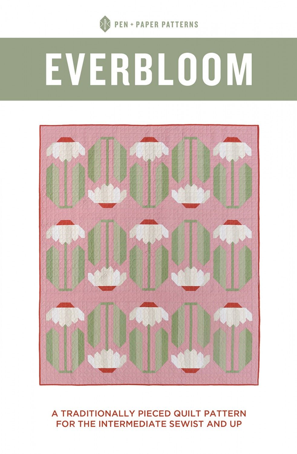 Everbloom Quilt Pattern by Pen + Paper Patterns