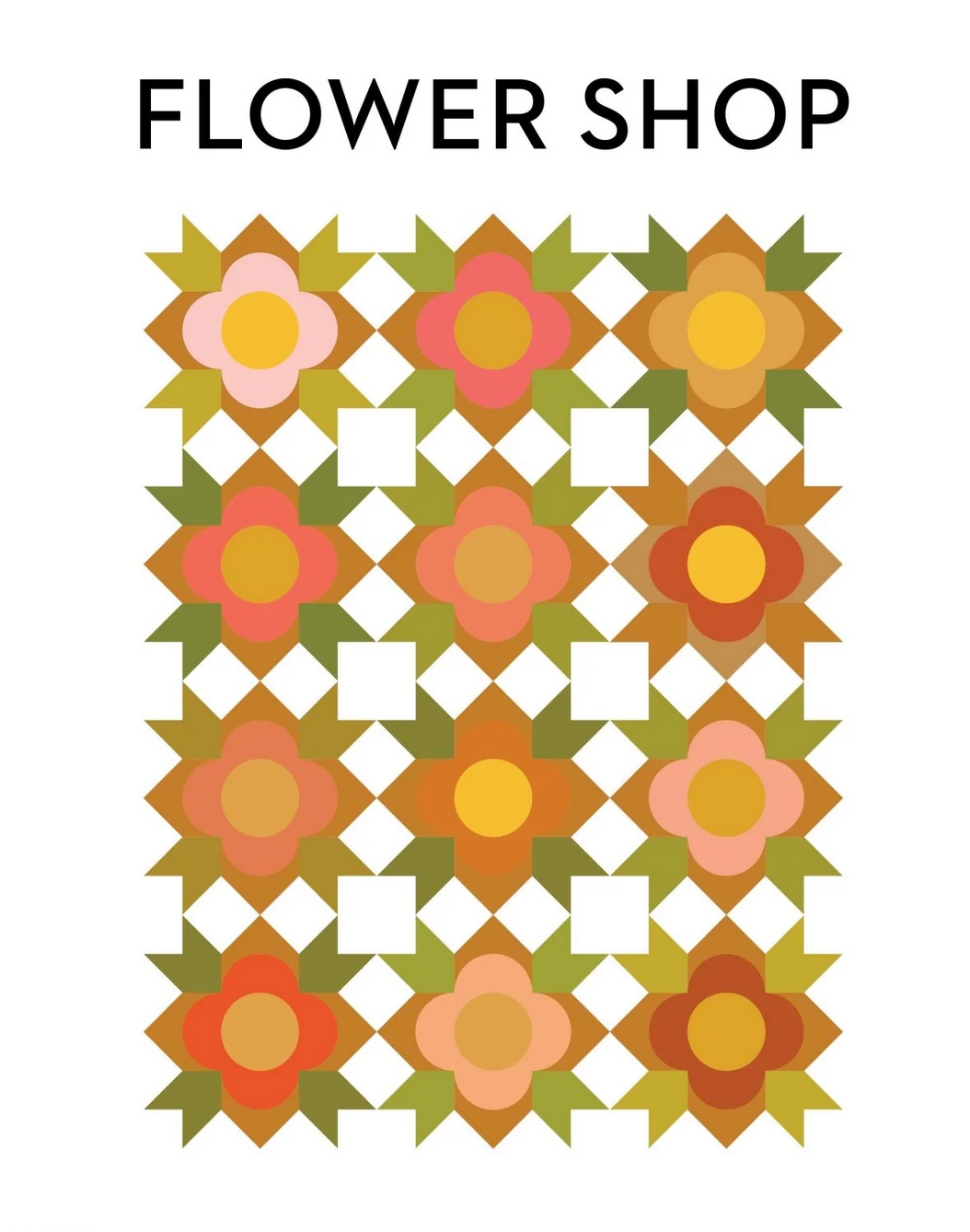 Flower Shop Quilt Pattern by Modern Handcraft
