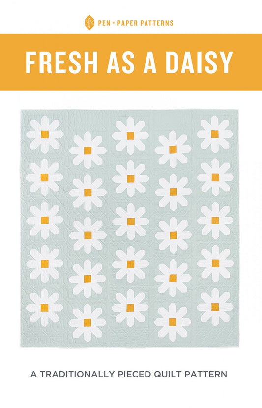 Fresh As A Daisy Quilt Pattern by Pen & Paper Patterns