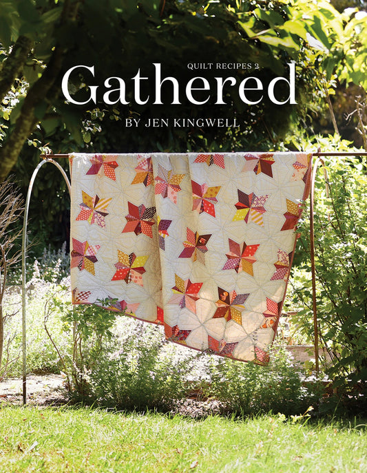 Gathered - Quilt Recipes II Book & Templates by Jen Kingwell Designs - Estimated Arrival October 2025