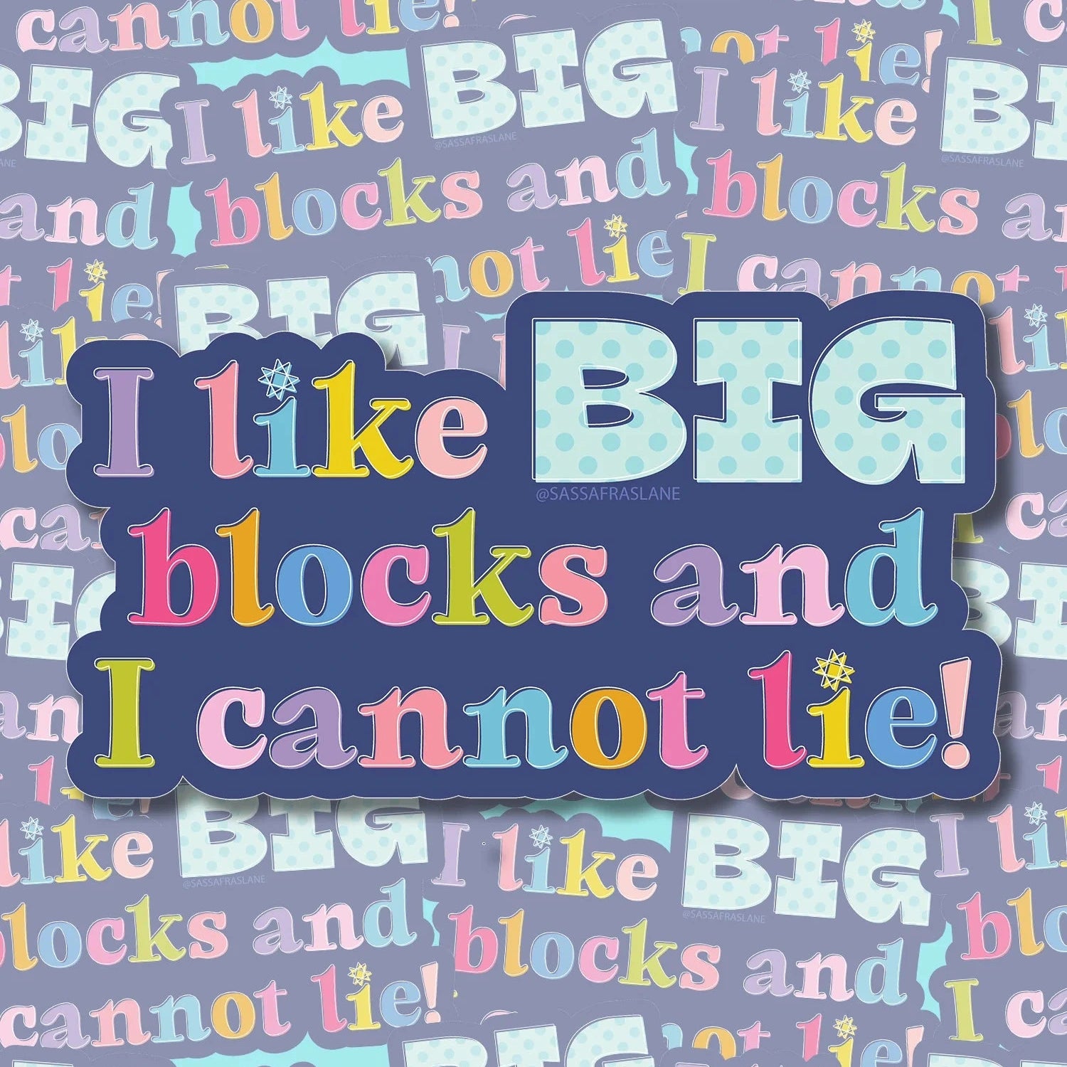 I Like Big Blocks Sticker by Sassafras Lane * Can't find this sticker in the shop*