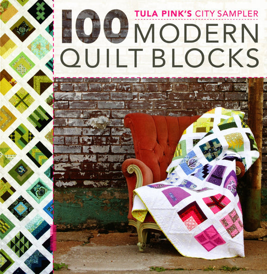 Tula Pink’s City Sampler 100 Modern Quilt Blocks