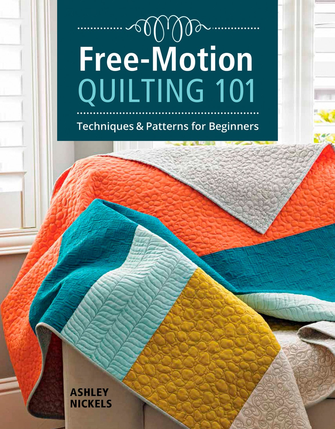 Free Motion Quilting 101 by Ashley Nickles