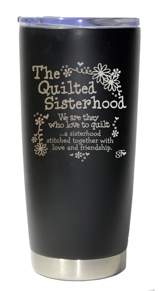 The Quilted Sisterhood They Who Love to Quilt Premium Tumbler # PRM258ST - Special Order