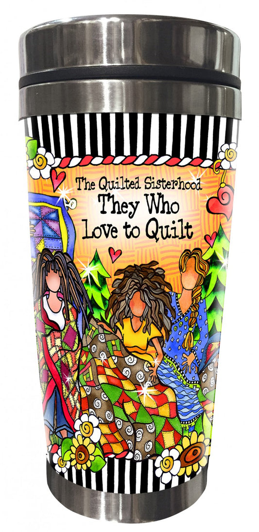 Quilt Sisterhood Stainless Steel Tumbler # SS258ST - Special Order