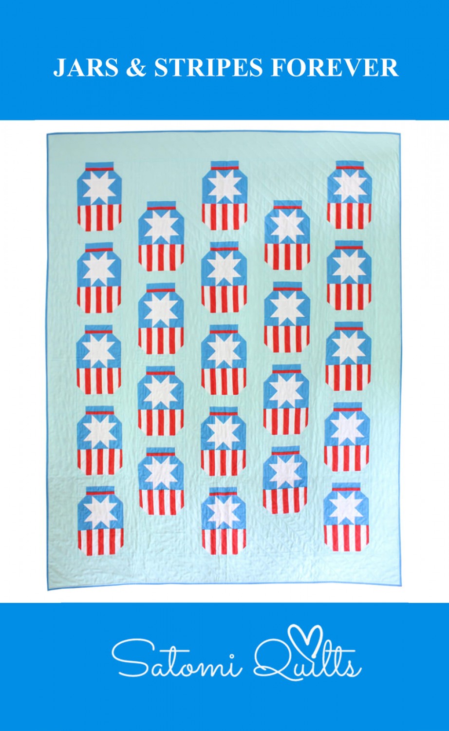Jars & Stripes Forever Quilt Pattern by Satomi Quilts
