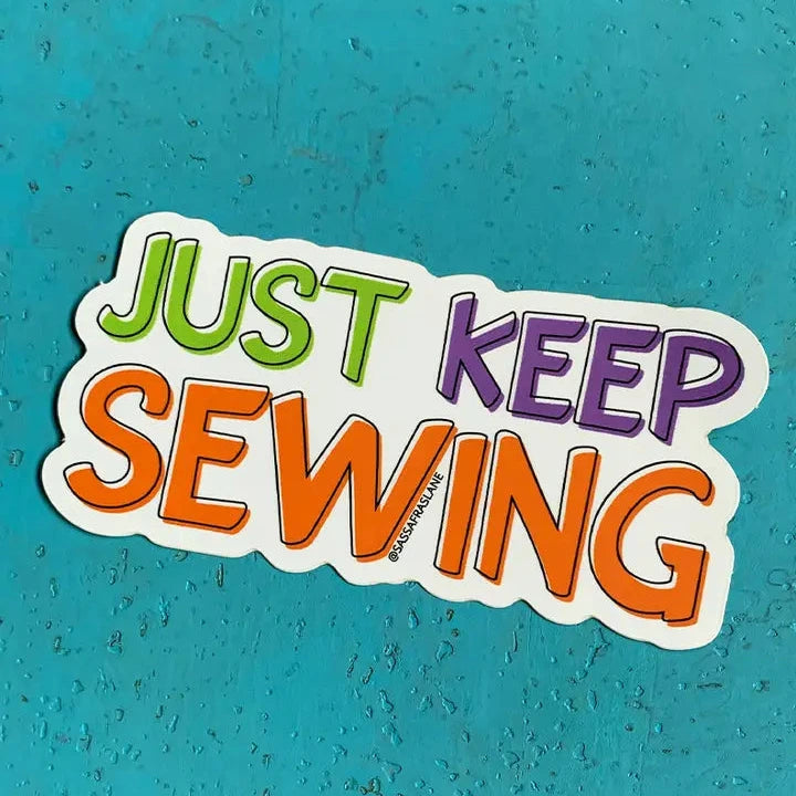 Just Keep Sewing Sticker by Sassafras Lane