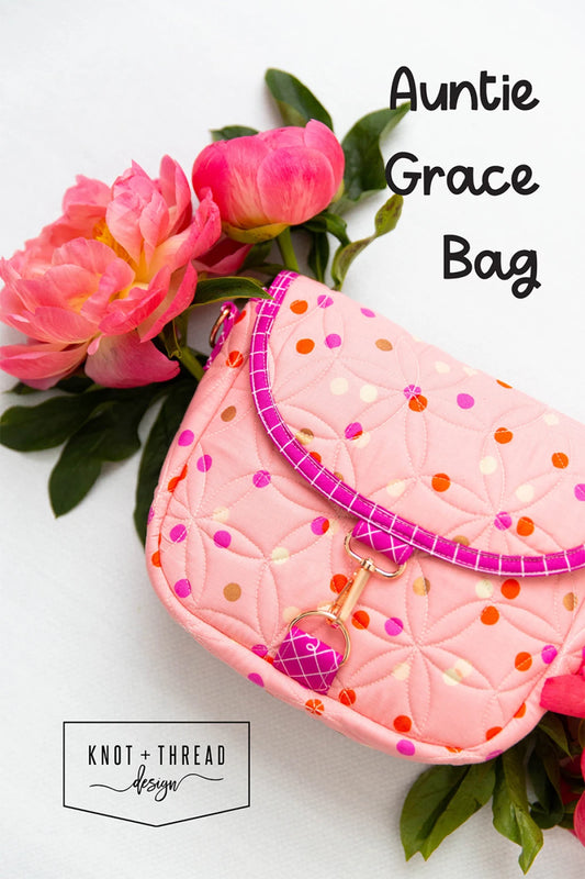 Auntie Grace Bag Pattern by Knot & Thread Design