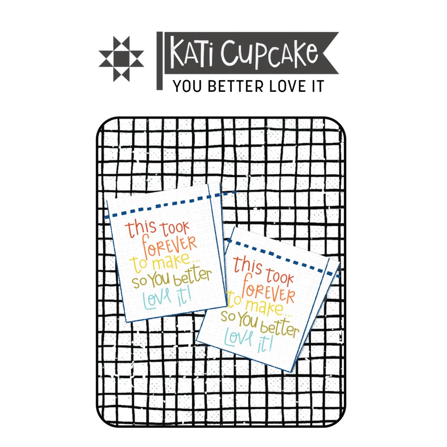 You Better Love It Woven Labels by Kati Cupcake