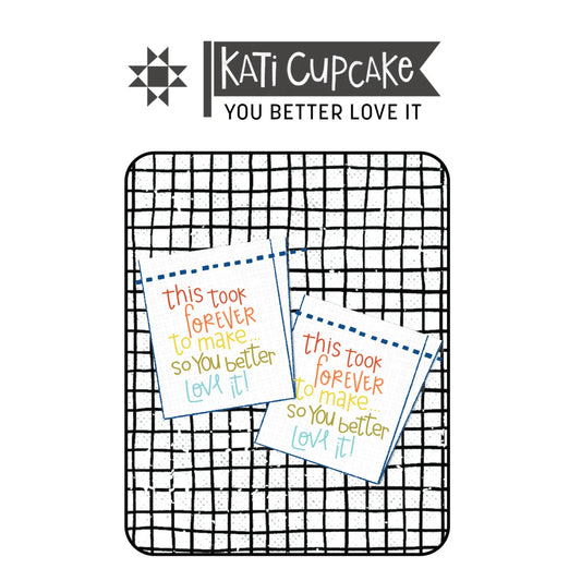 You Better Love It Woven Labels by Kati Cupcake