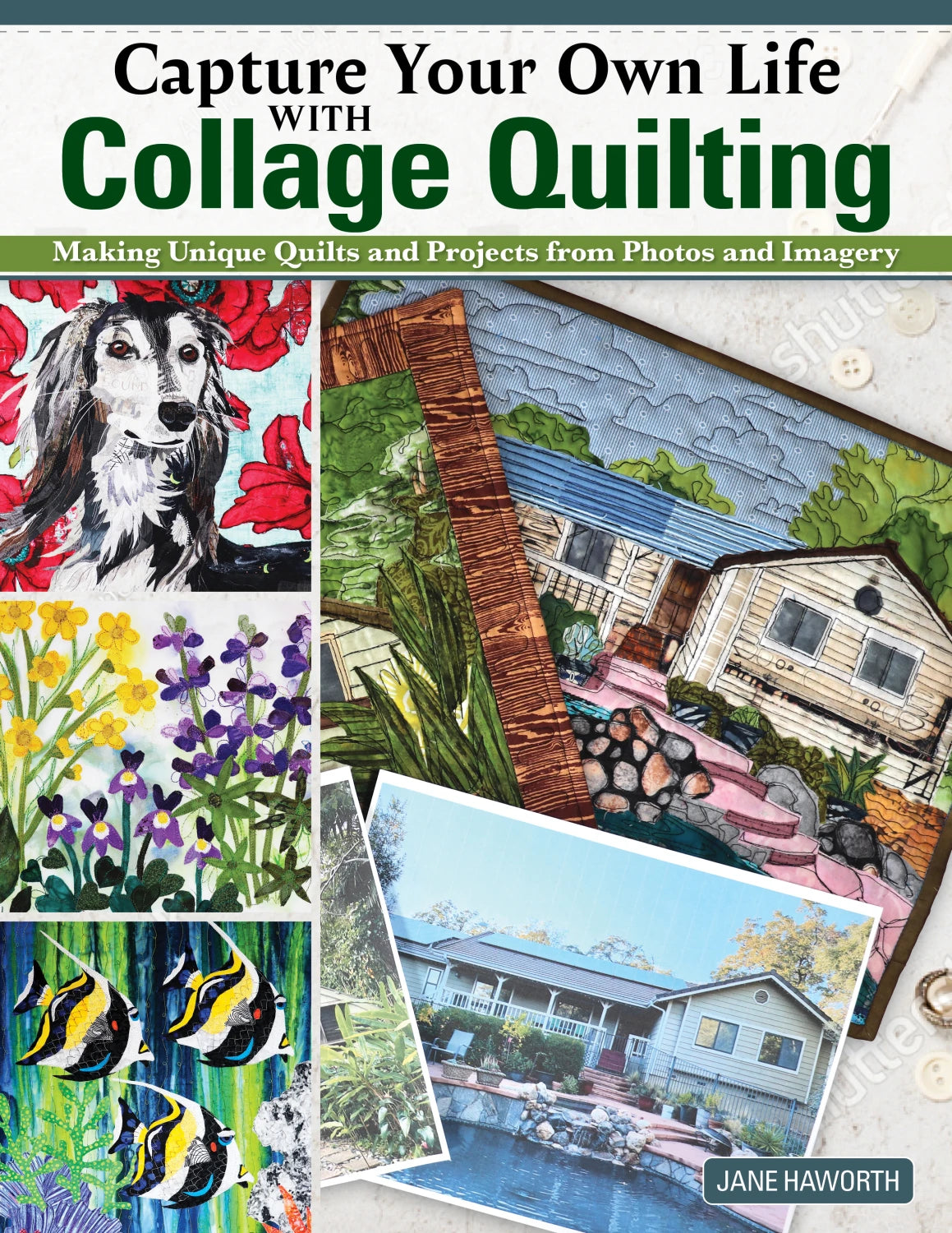 Capture Your Own Life with Collage Quilting by Jane Haworth