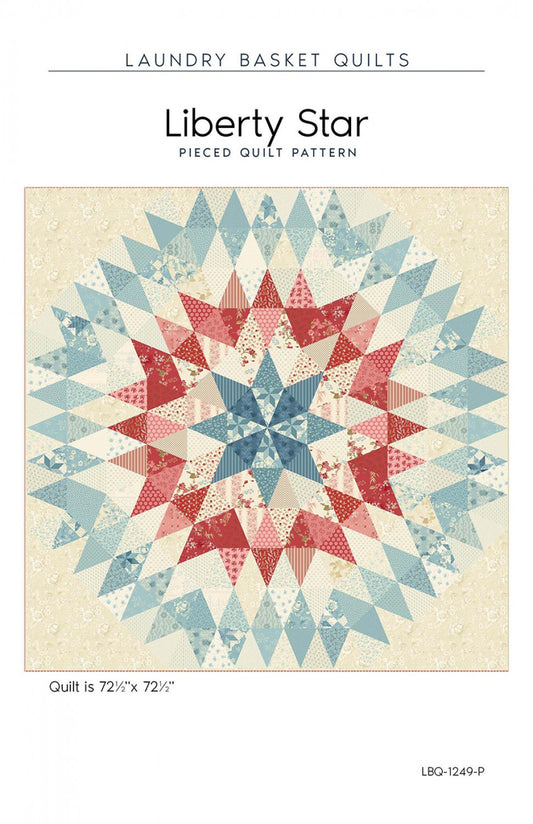 Liberty Star Quilt Pattern by Laundry Basket Quilts