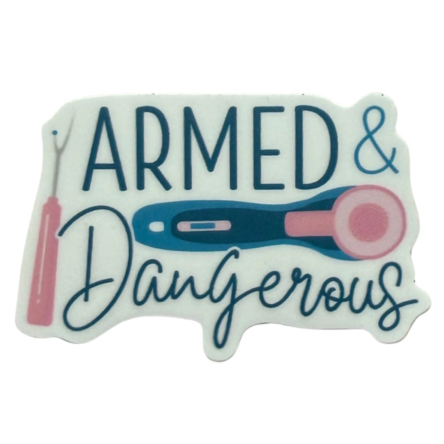Armed & Dangerous Sticker by My Beste Quilt Co.