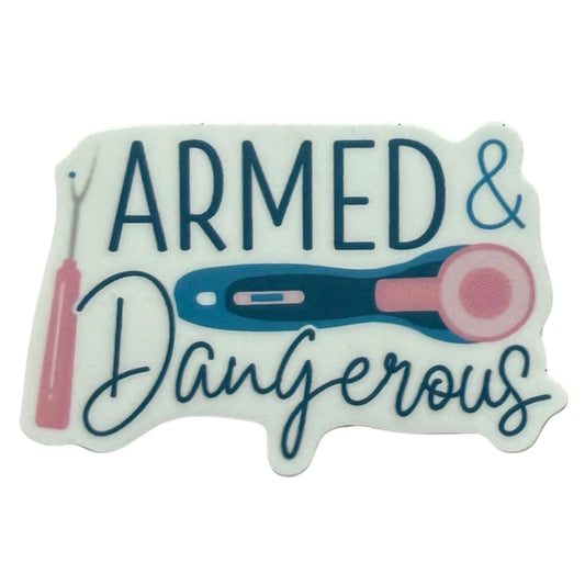 Armed & Dangerous Sticker by My Beste Quilt Co.