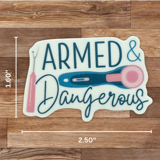 Armed & Dangerous Sticker by My Beste Quilt Co.