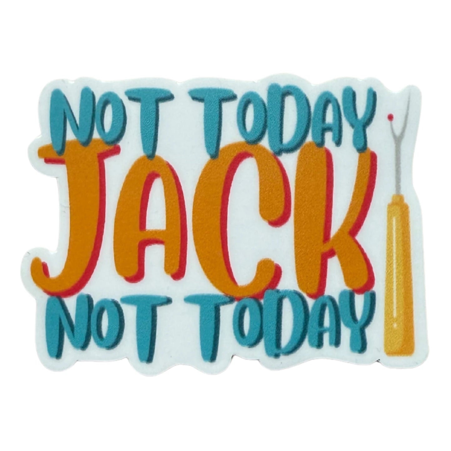 Not Today Jack Sticker by My Beste Quilt Co.