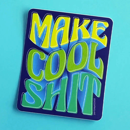 Make Cool Sh!t Sticker by Sassafras Lane