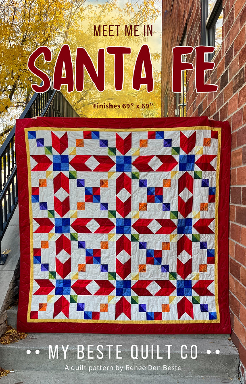 Meet Me in Santa Fe Quilt Pattern by My Beste Quilt Co.