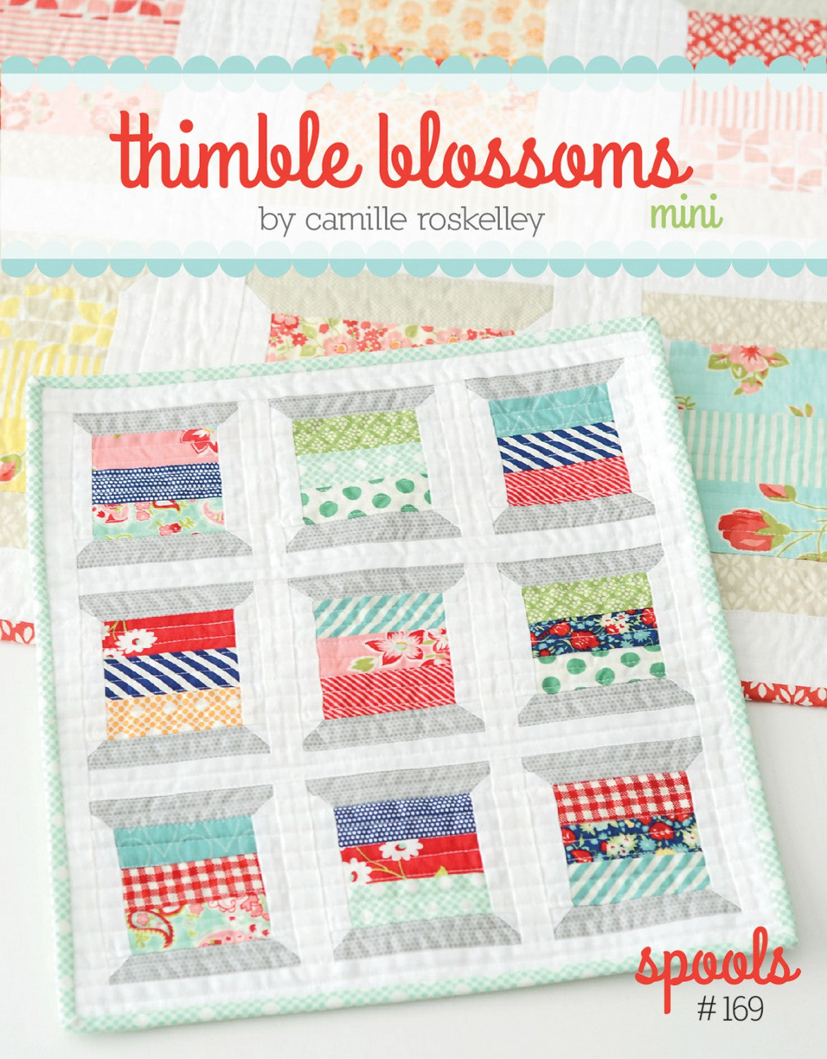 Mini Spools Quilt Pattern by Thimble Blossoms