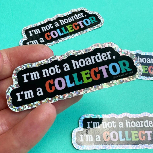 Not a Hoarder Sticker by Sassafras Lane