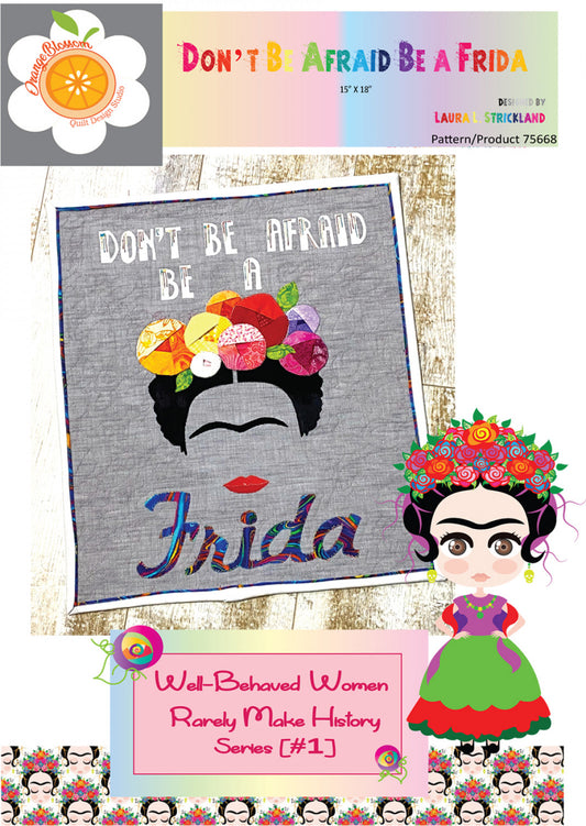 Don't Be Afraid, Be A Frida # OBQDS-75668 - Special Order