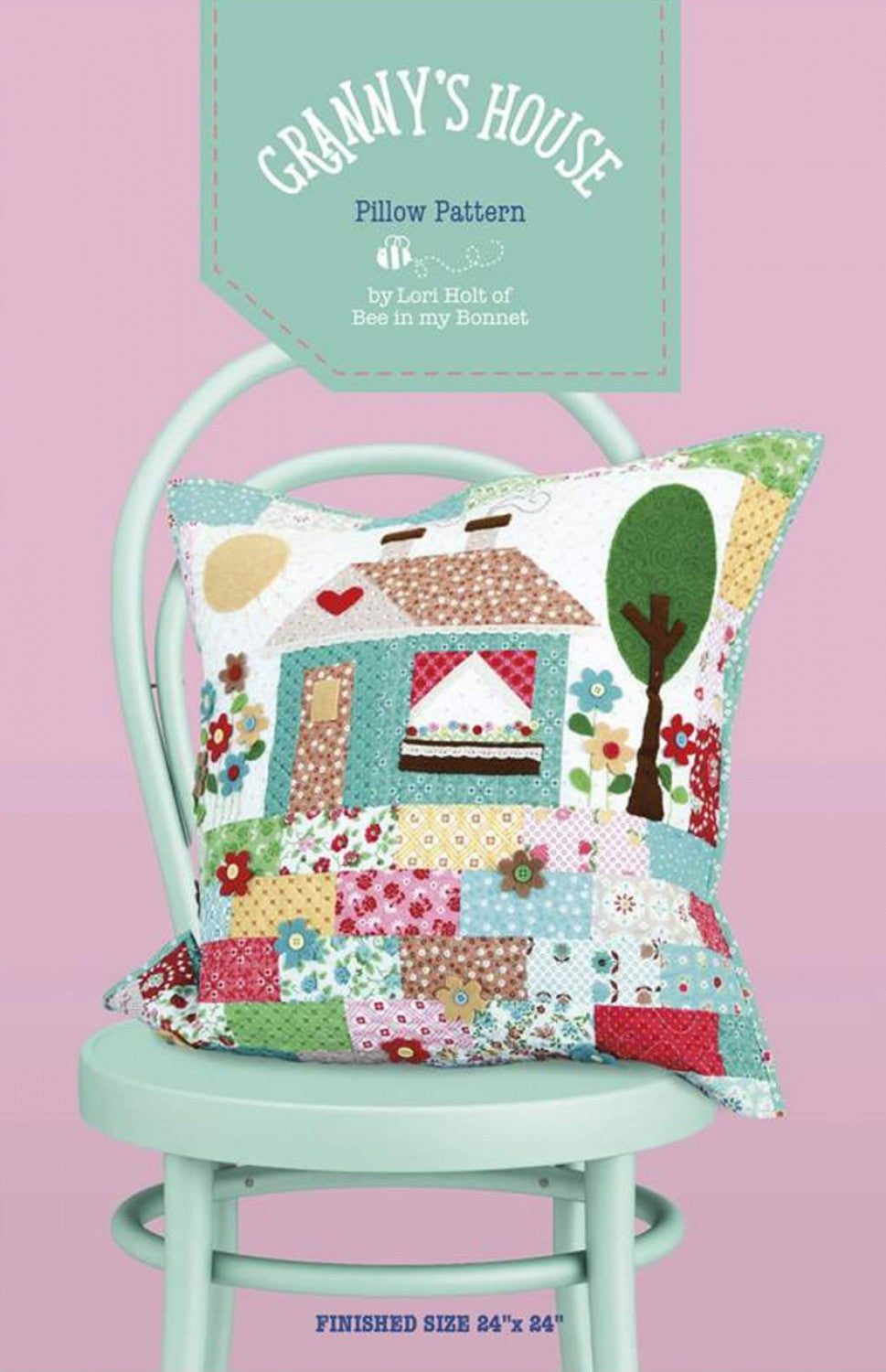 Granny's House Pillow Pattern by Lori Holt of Bee in my Bonnet # P120-GRANNYHOUSE - Special Order