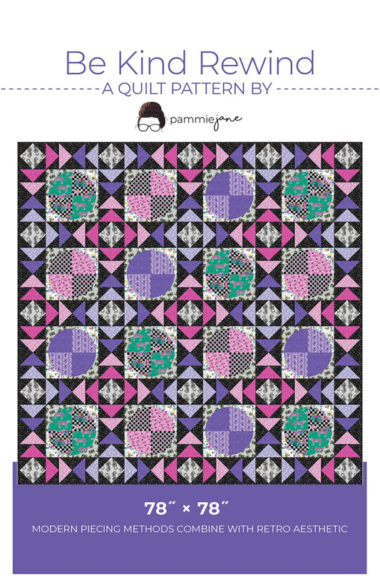Rewind Be Kind FPP Quilt Pattern by Pammie Jane