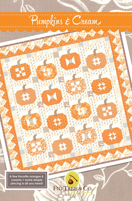 Pumpkins And Cream Quilt Pattern by Fig Tree & Co.