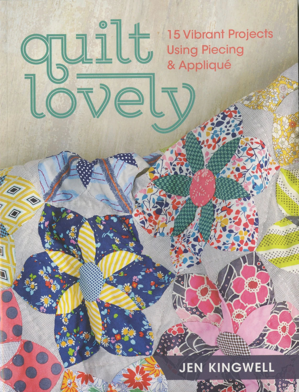 Quilt Lovely Pattern Book by Jen Kingwell Designs - Special Order