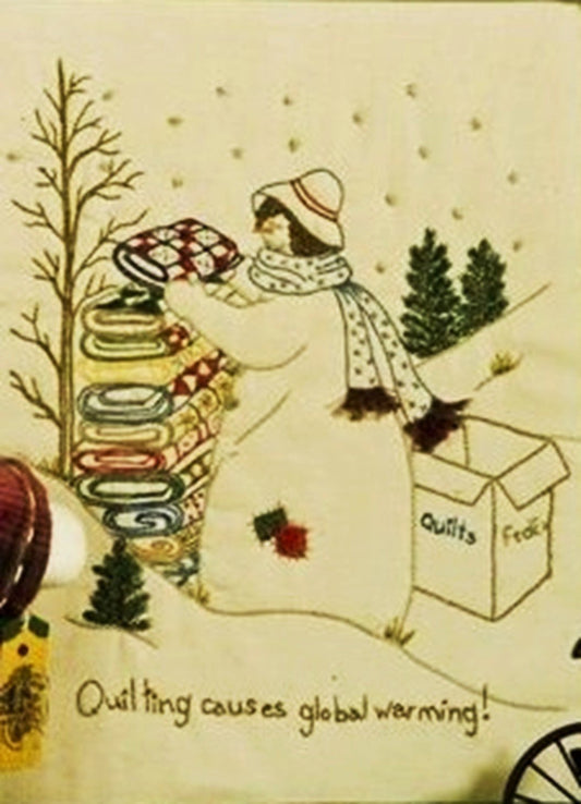 Quilting Causes Global Warming # CDH313- Special Order