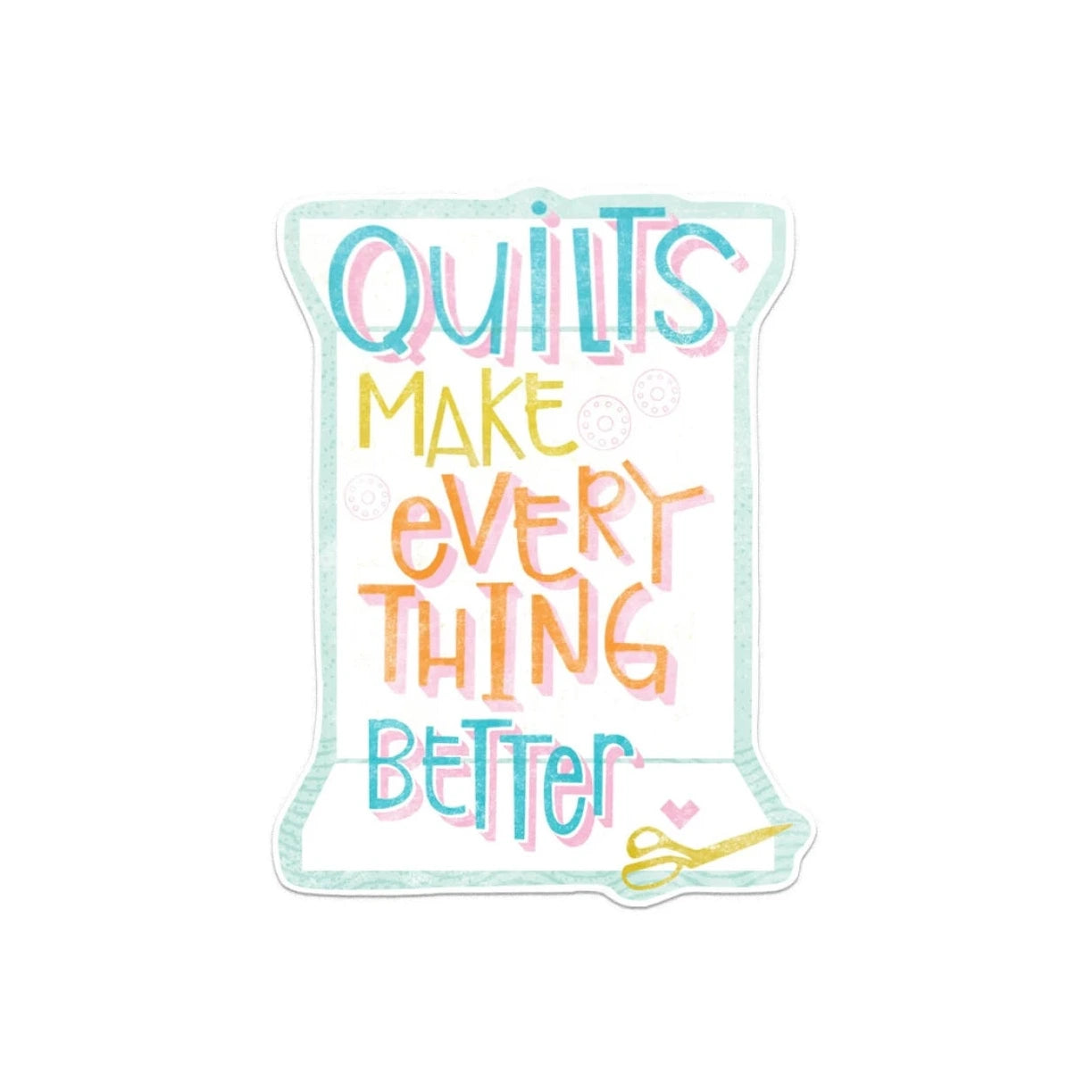 Quilts Make Sticker by Kati Cupcake