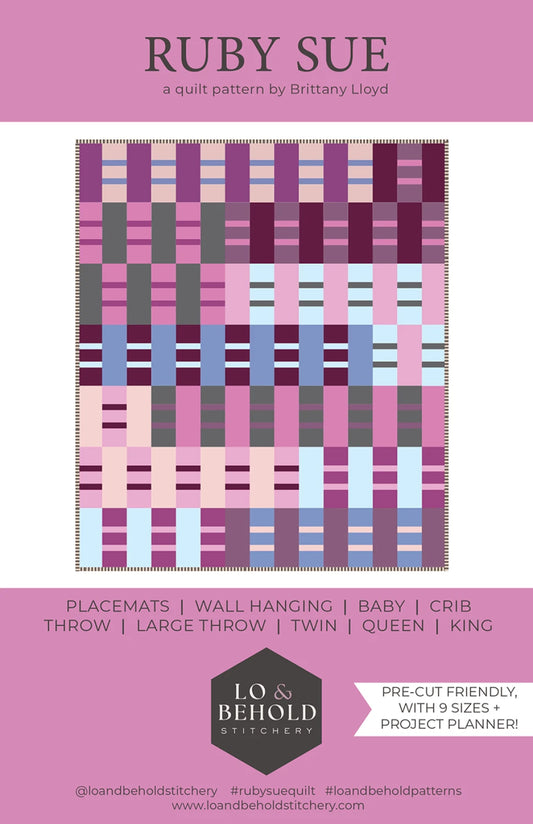Ruby Sue Quilt Pattern by Lo & Behold Stitchery