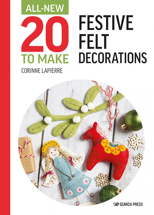 All-New 20 to Make: Festive Felt Decorations # SP2098-9 - Special Order