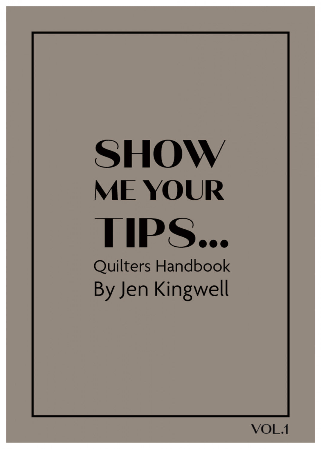Show Me Your Tips…! by Jen Kingwell Designs - Special Order