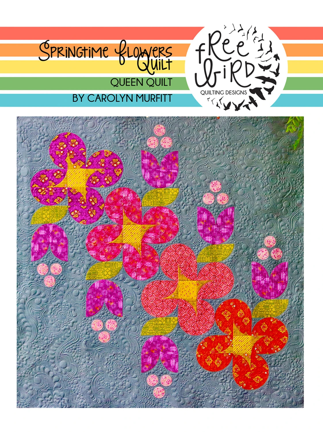 Springtime Flowers Quilt Pattern by Free Bird Quilting Designs