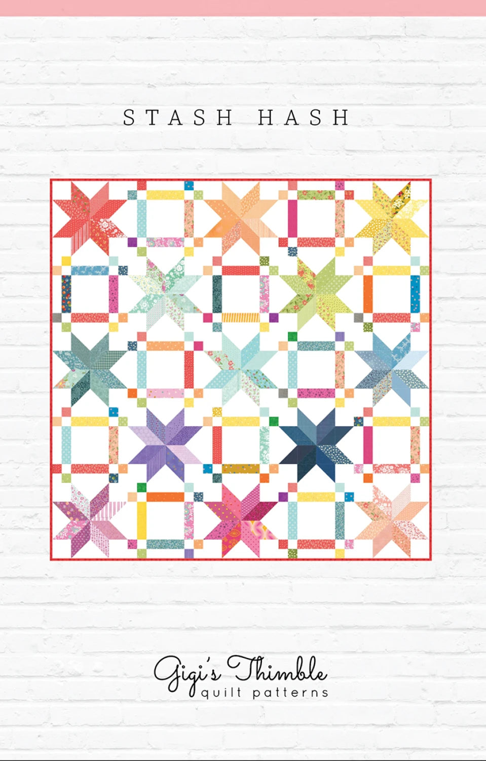 Stash Hash Quilt Pattern by Gigi's Thimble