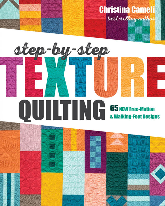 Step-By-Step Texture Quilting # 11335 - Special Order