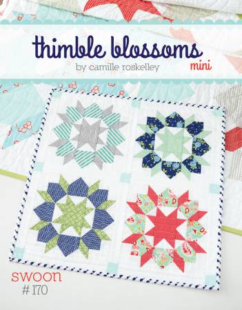 Swoon Thimble Blossoms Mini Quilt Pattern by Camille Roskelley