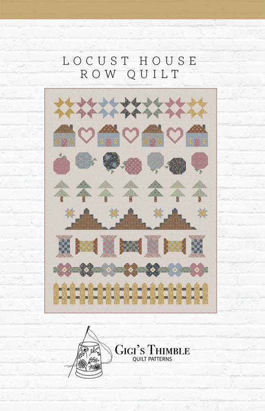 The Locust House Row Quilt Pattern by Gigi's Thimble